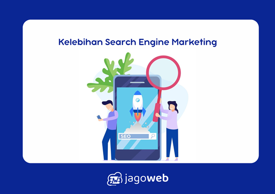 Kelebihan Search Engine Marketing: Manfaat untuk Bisnis