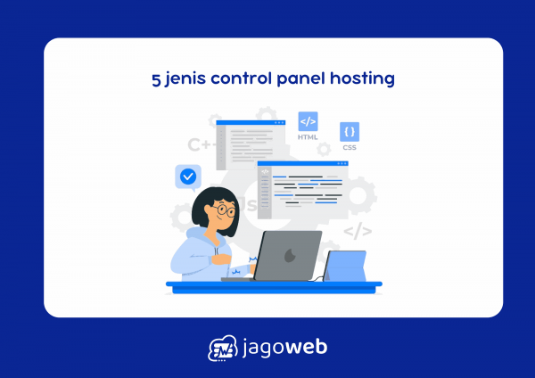 5 Jenis Control Panel Hosting: Mana Pilihan Terbaik Untukmu?