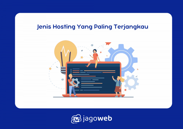 Jenis Hosting Yang Paling Terjangkau Dan Mudah Penggunaannya