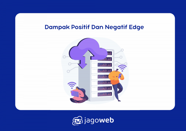 Dampak Positif Dan Negatif Edge Computing Bagi Bisnis Digital