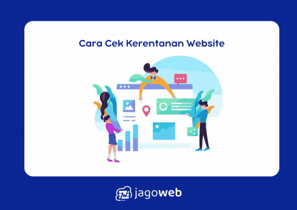 Cara Cek Kerentanan Website: Tools Gratis & Langkah-langkah Mudah