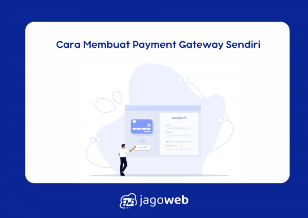 Cara Membuat Payment Gateway Sendiri dengan Mudah dan Aman