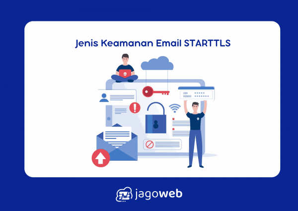 Jenis Keamanan Email STARTTLS dan Cara Kerjanya di Server