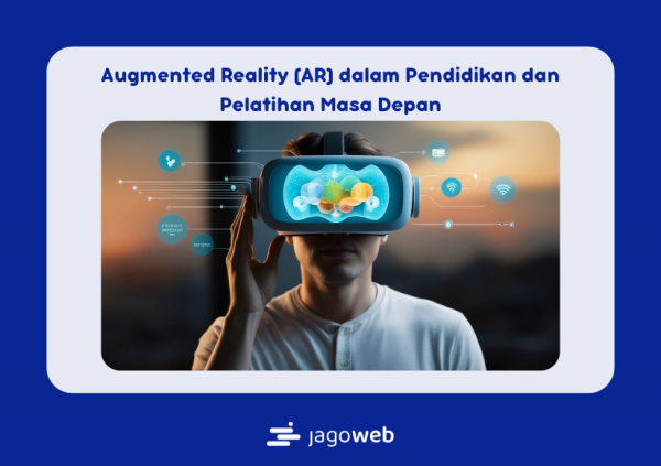 Augmented Reality (AR) dalam Pendidikan dan Pelatihan Masa Depan