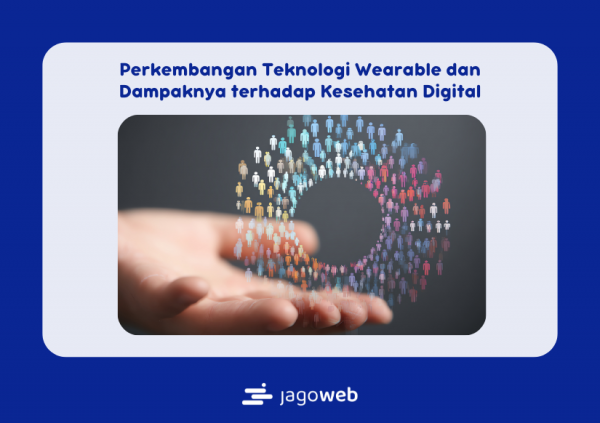 Perkembangan Teknologi Wearable dan Dampaknya terhadap Kesehatan Digital