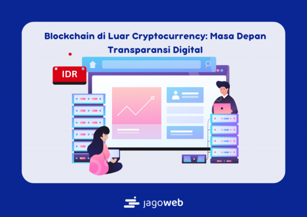 Blockchain di Luar Cryptocurrency: Masa Depan Transparansi Digital