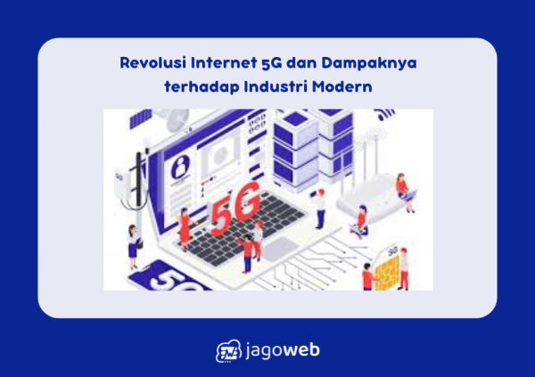 Revolusi Internet 5G dan Dampaknya terhadap Industri Modern