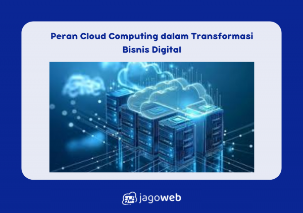 Peran Cloud Computing dalam Transformasi Bisnis Digital