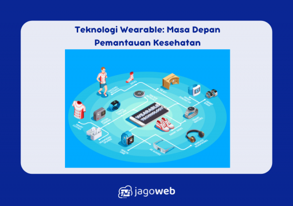Teknologi Wearable: Masa Depan Pemantauan Kesehatan