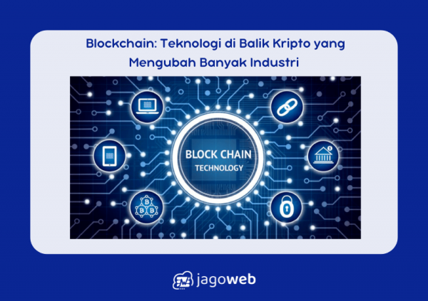 Blockchain: Teknologi di Balik Kripto yang Mengubah Banyak Industri