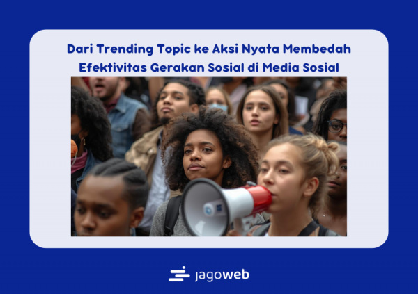 Dari Trending Topic ke Aksi Nyata Membedah Efektivitas Gerakan Sosial di Media Sosial