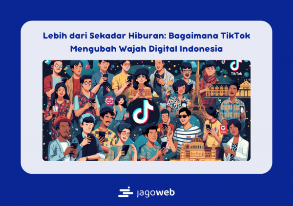 Lebih dari Sekadar Hiburan: Bagaimana TikTok Mengubah Wajah Digital Indonesia