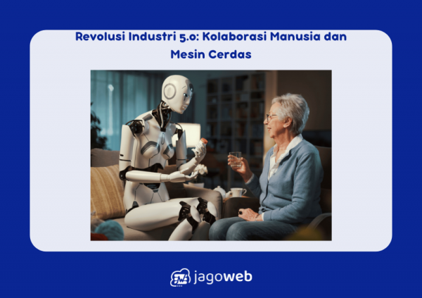 Revolusi Industri 5.0: Kolaborasi Manusia dan Mesin Cerdas
