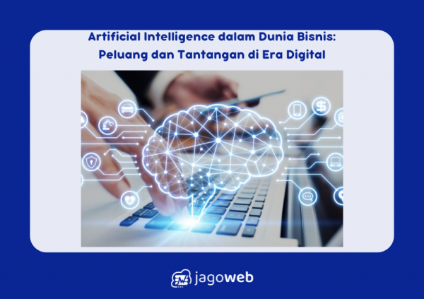 Artificial Intelligence dalam Dunia Bisnis: Peluang dan Tantangan di Era Digital